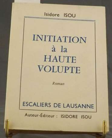 ISOU Isidore Initiation à la haute volupté. P., 